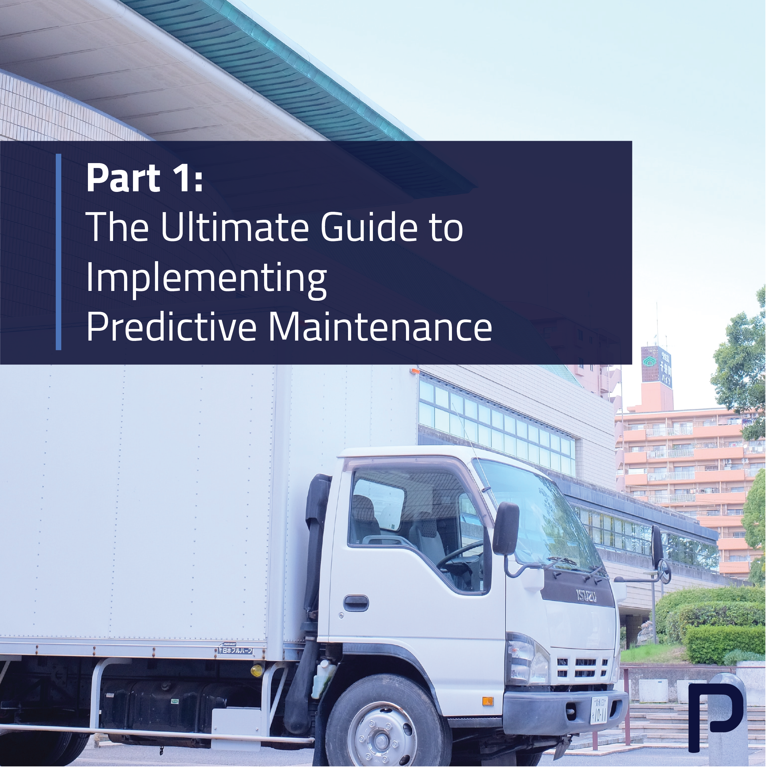 The Ultimate Guide to Implementing a Predictive Maintenance Platform – Part 1